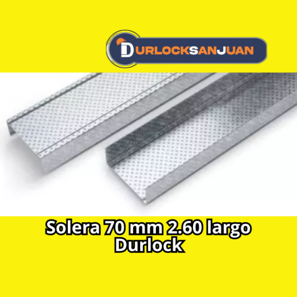 "Solera Durlock de 70 mm y 2.60 m de largo, ideal para estructuras de construcción y remodelación."